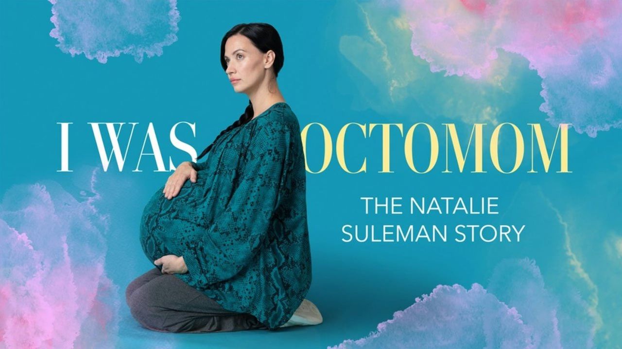 I Was Octomom: The Natalie Suleman Story